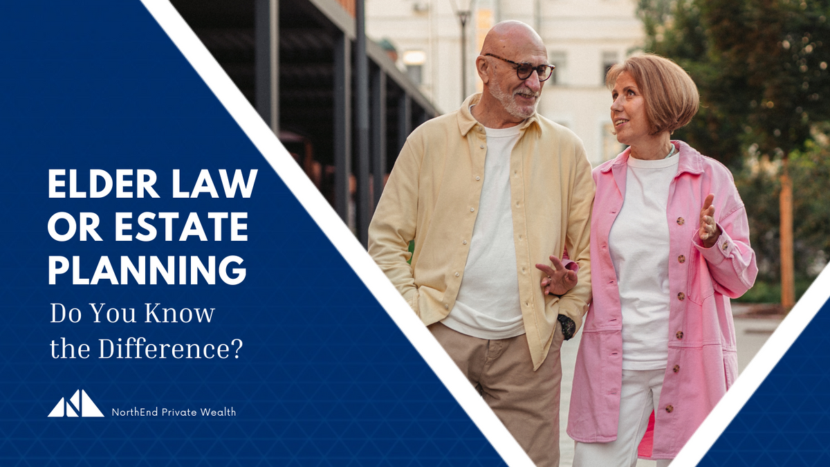Elder Law or Estate Planning: Do You Know the Difference?