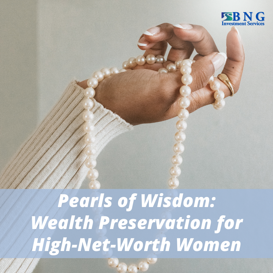Pearls of Wisdom: Wealth Preservation for High-Net-Worth Women