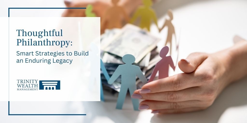 Thoughtful Philanthropy: Smart Strategies to Build an Enduring Legacy