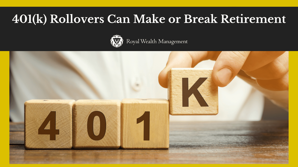 401(k) Rollovers Can Make or Break Retirement