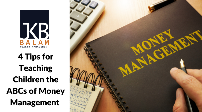 4 Tips for Teaching Children the ABCs of Money Management