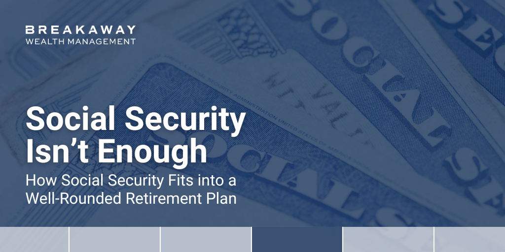 Social Security Isn’t Enough