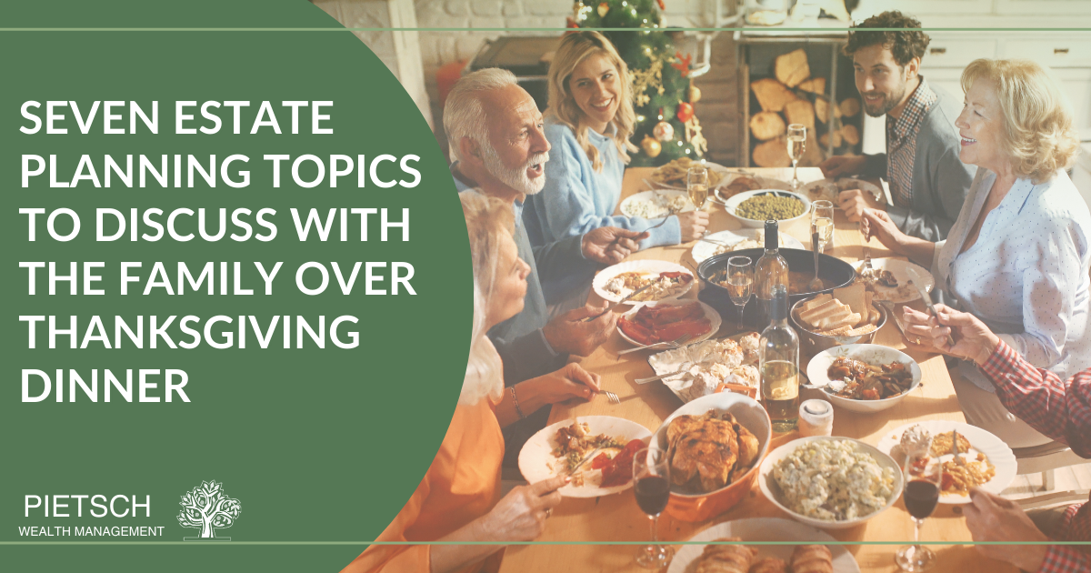 7 Estate Planning Topics to Discuss with the Family over Thanksgiving Dinner
