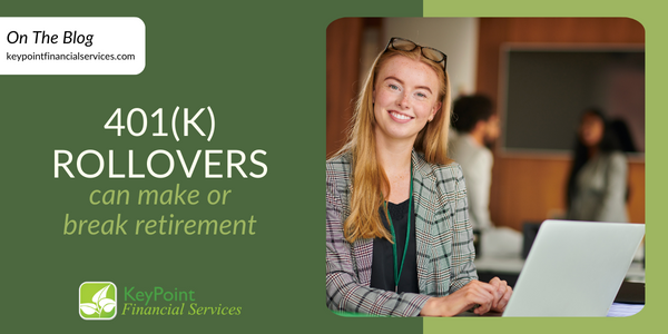 401(k) Rollovers Can Make or Break Retirement