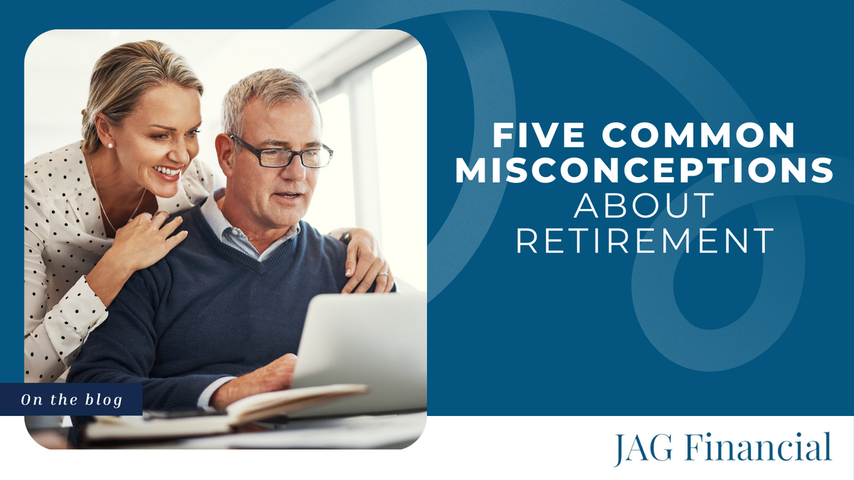 Five Common Misconceptions About Retirement
