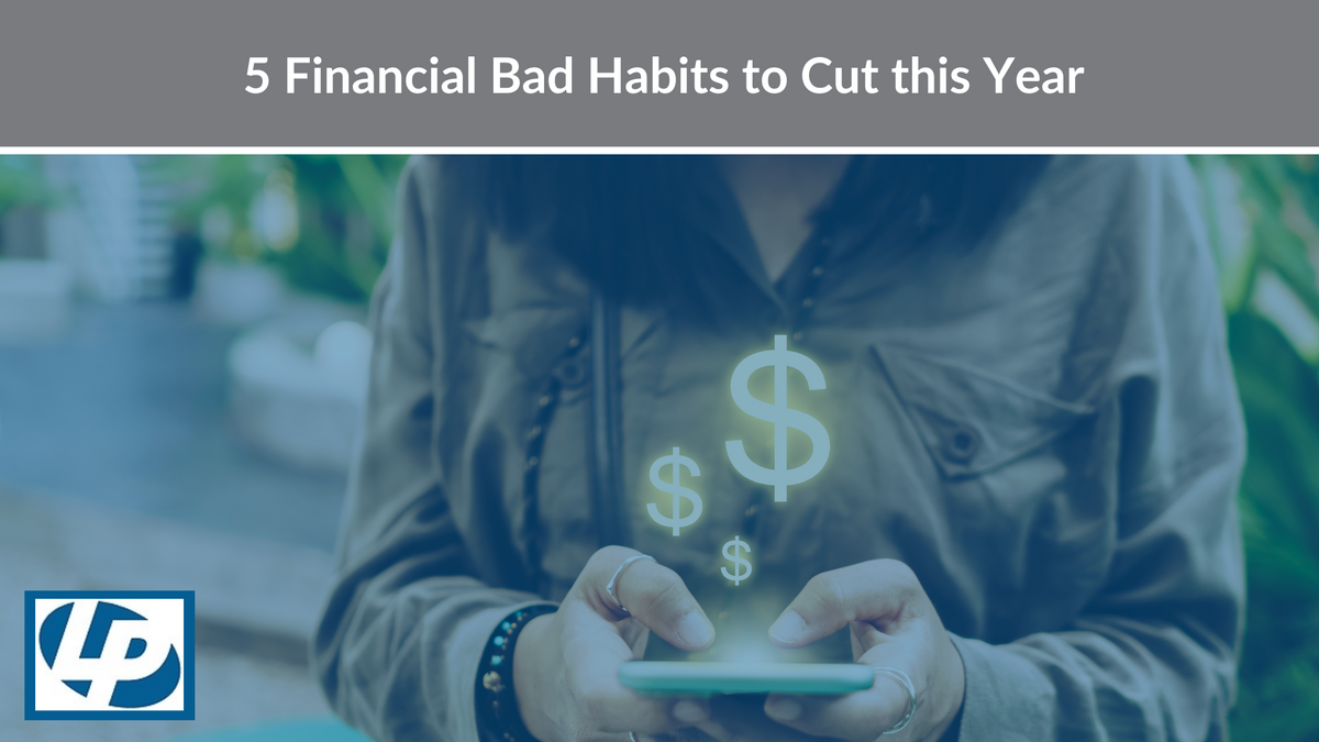5 Financial Bad Habits to Cut This Year