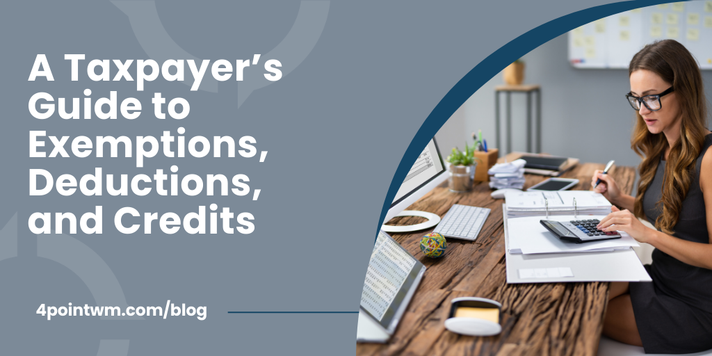 A Taxpayer’s Guide to Exemptions, Deductions, and Credits