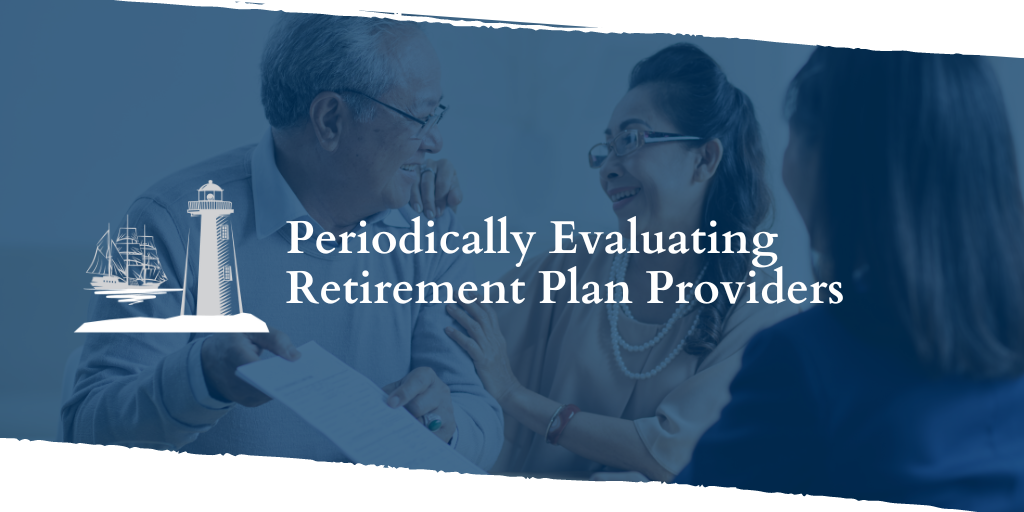 Periodically Evaluating Retirement Plan Providers