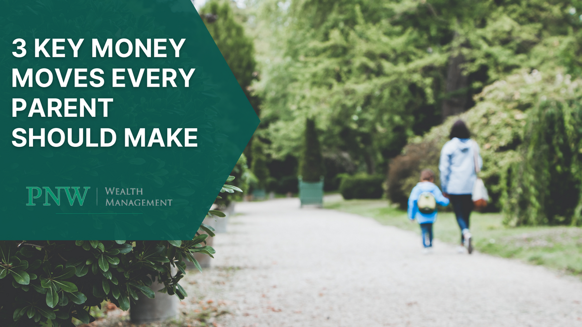 3 Key Money Moves Every Parent Should Make