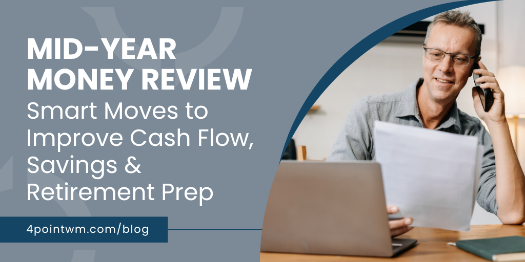 Mid‑Year Money Review: Smart Moves to Improve Cash Flow, Savings & Retirement Prep