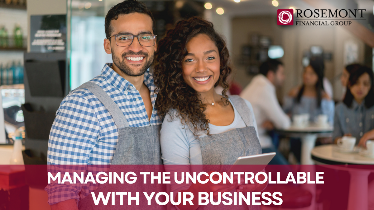 Managing the Uncontrollable With Your Business