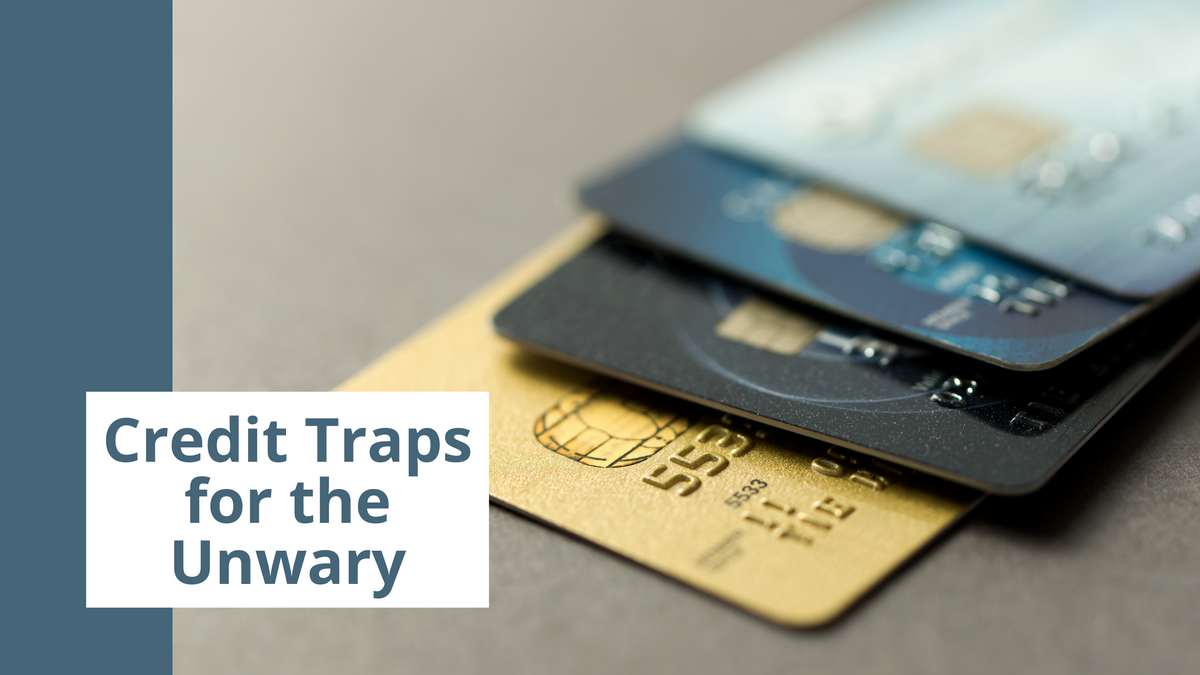 Credit Traps for the Unwary