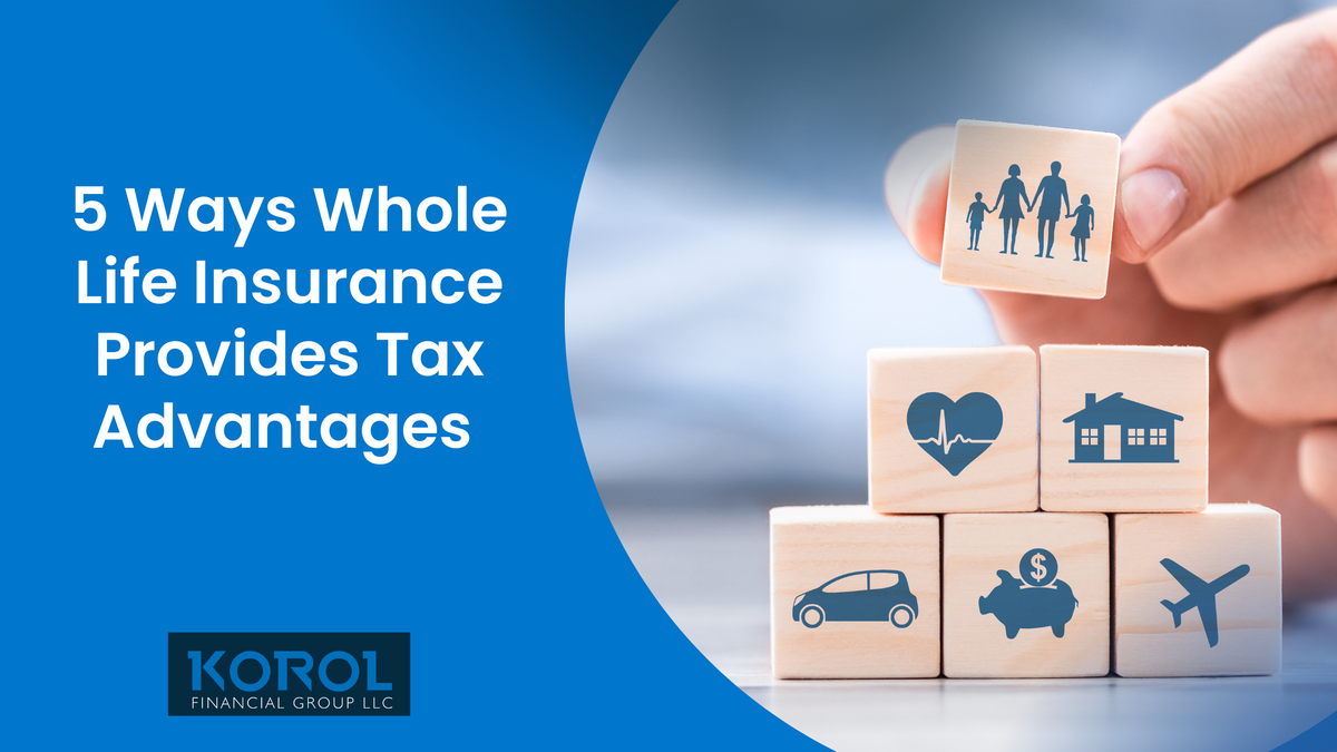 5 Ways Whole Life Insurance Provides Tax Advantages