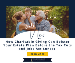 How Charitable Giving Can Bolster Your Estate Plan Before the Tax Cuts and Jobs Act Sunsets