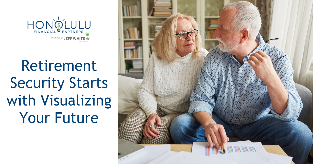 Retirement Security Starts With Visualizing Your Future