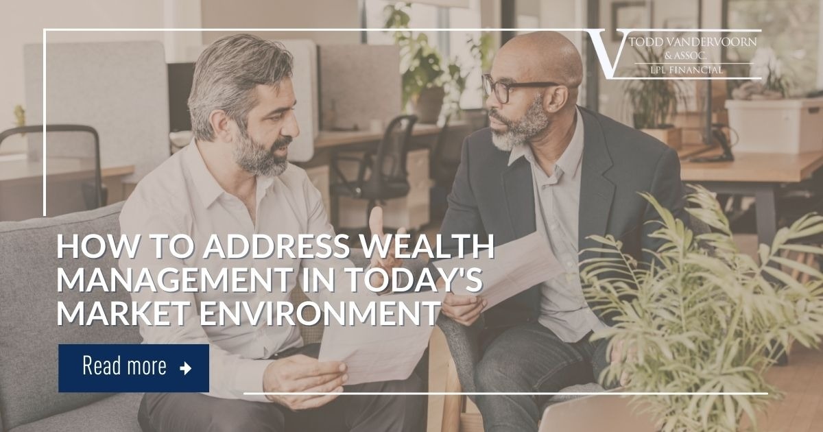 How to Address Wealth Management in Today's Market Environment