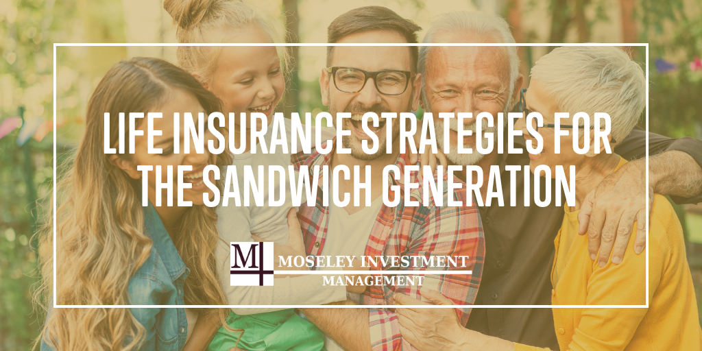 Life Insurance Strategies for the Sandwich Generation: Juggling Parents, Kids, and Retirement