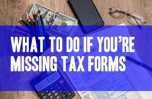 What To Do if You're Missing Important Tax Documents