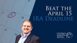 What To Do Before The April 15th IRA Deadline