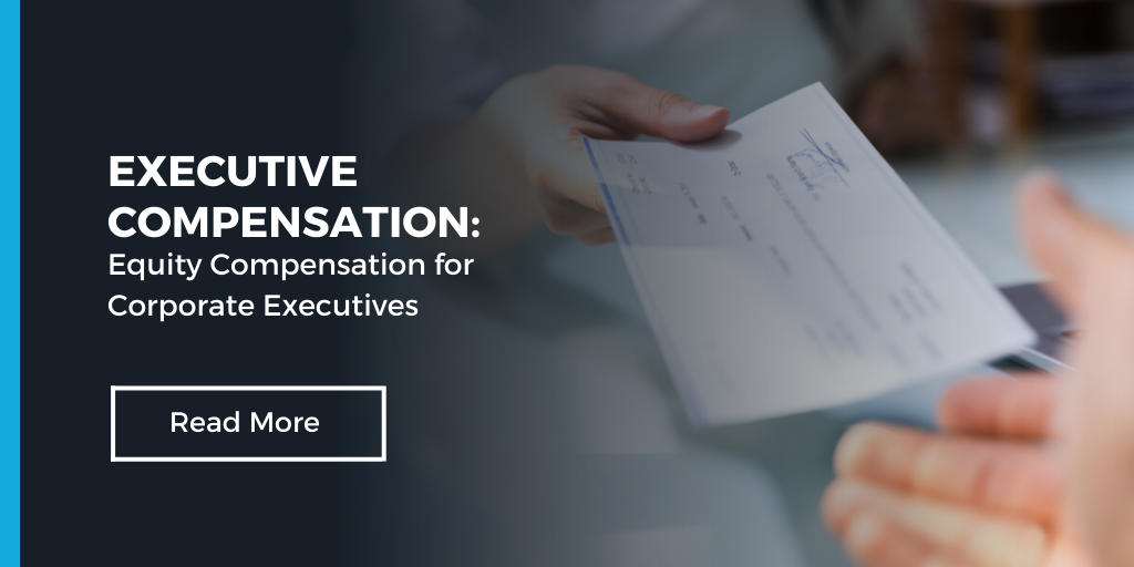 Executive Compensation: Equity Compensation for Corporate Executives