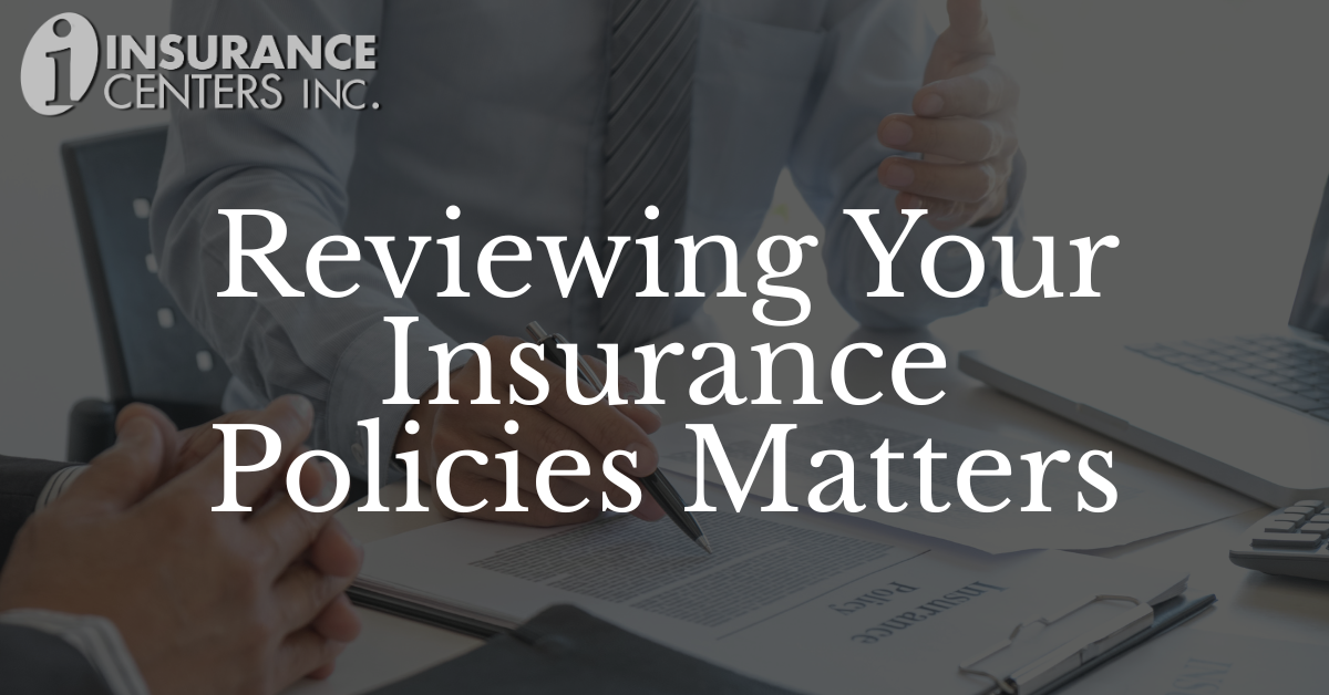 Reviewing Your Insurance Policies Matter