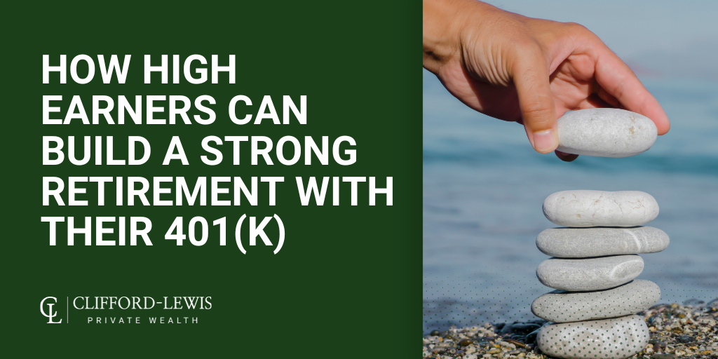 How High Earners Can Build a Strong Retirement with Their 401(K)