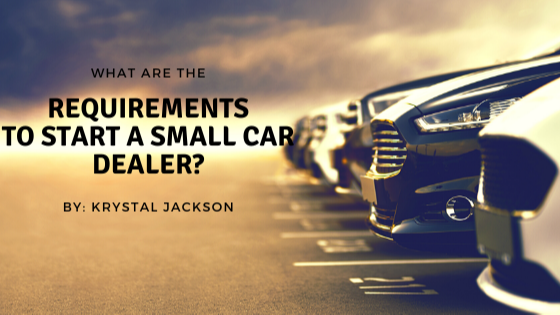 What are the Requirements to Start a Small Car Dealer?