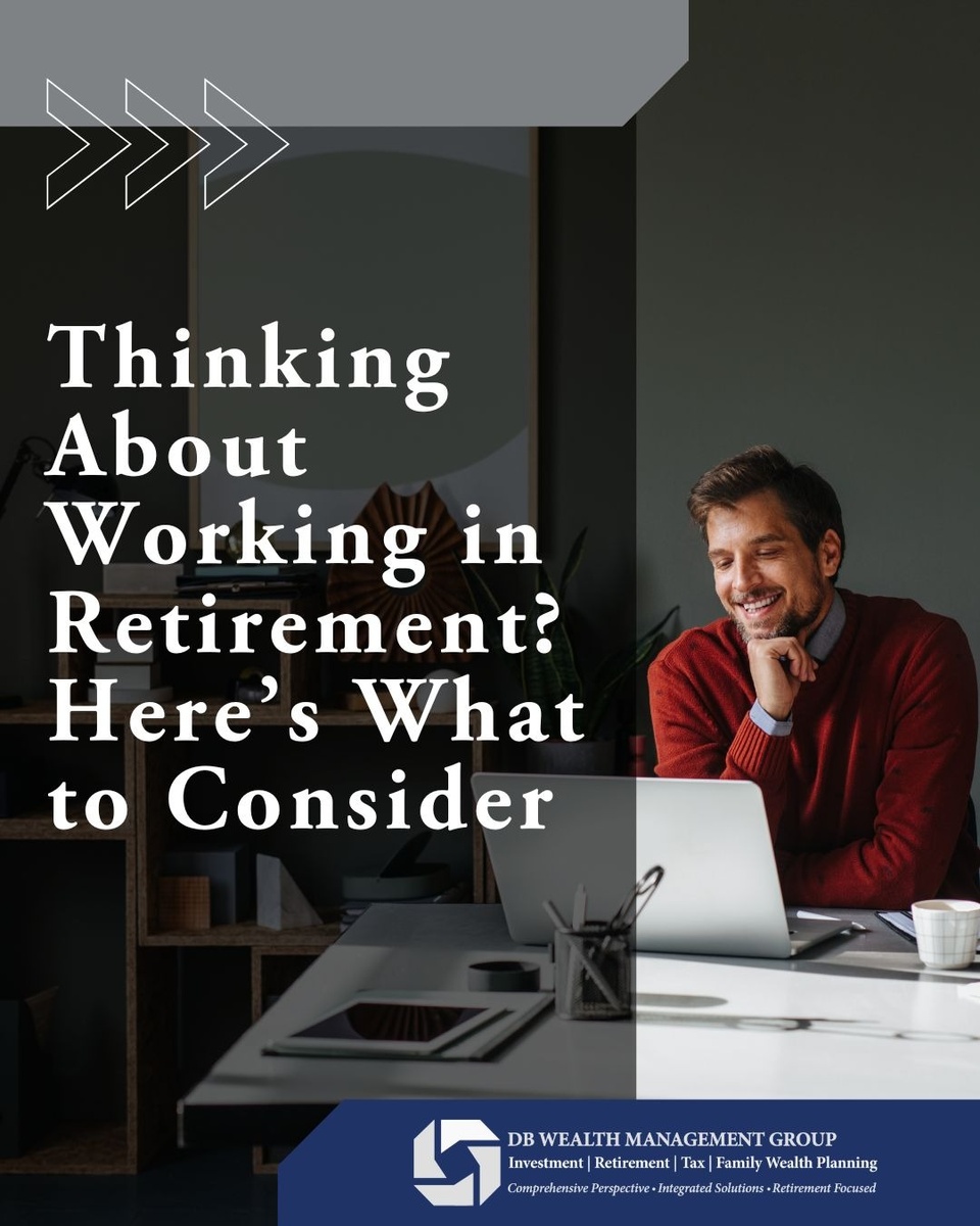 Thinking About Working in Retirement? Here’s What to Consider