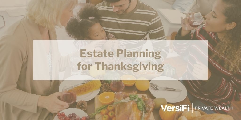 7 Estate Planning Topics to Discuss with the Family over Thanksgiving Dinner