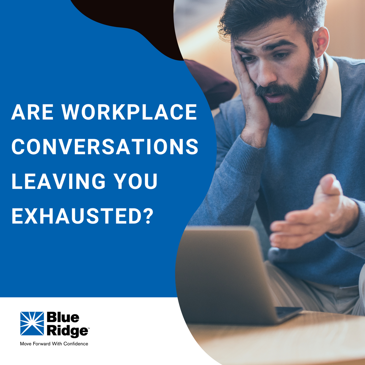 Are Workplace Conversations Leaving You Exhausted?