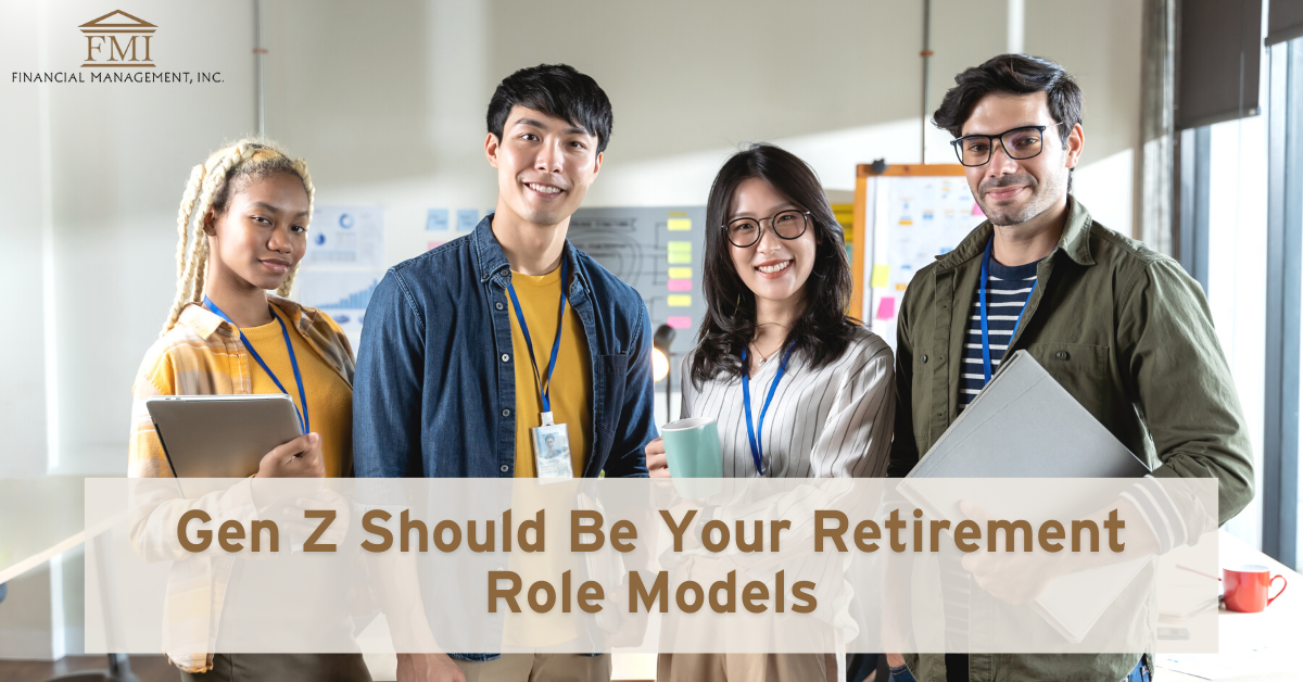 Gen Z Should Be Your Retirement Role Models