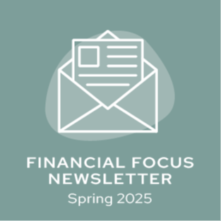 Financial Focus Spring 2025