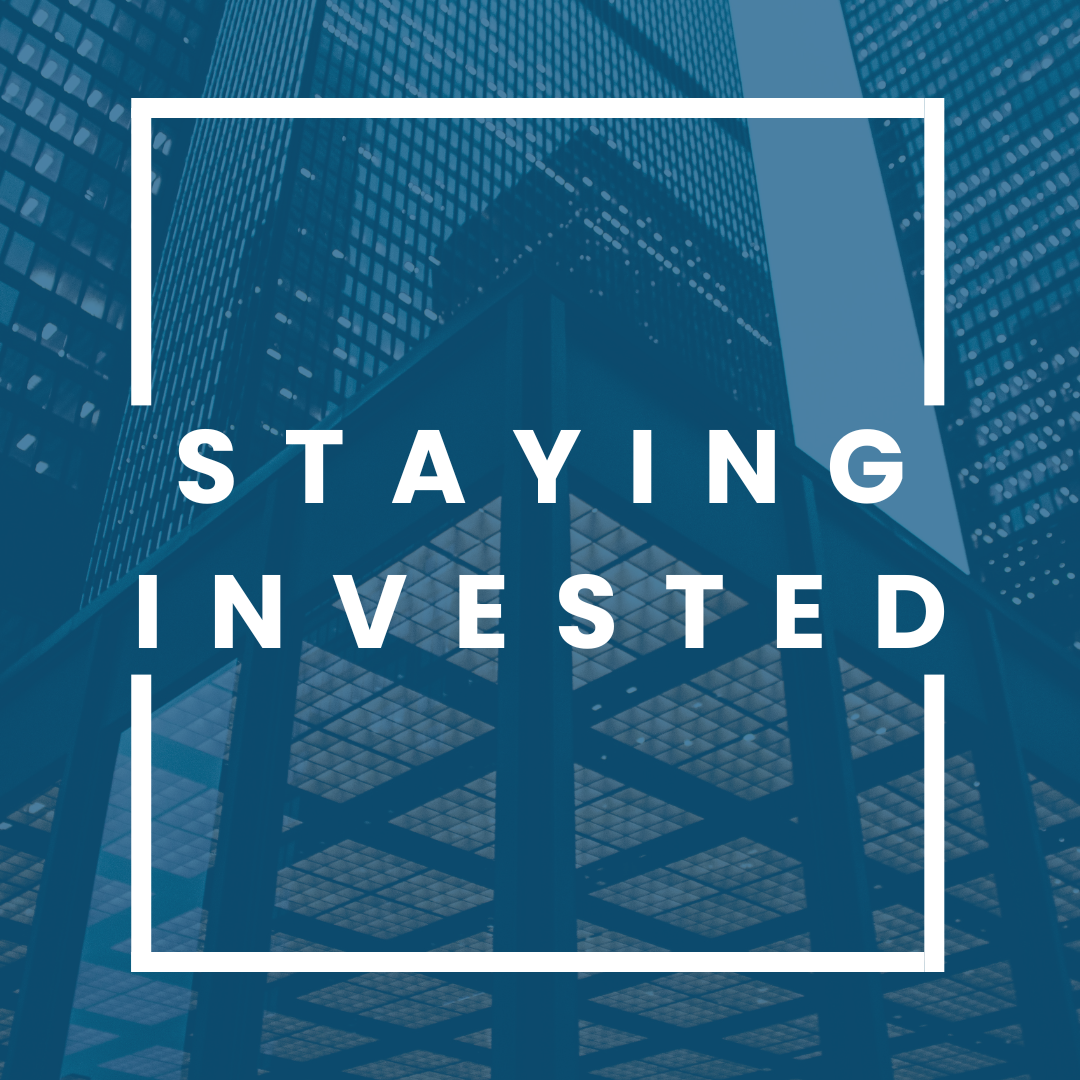 Staying Invested