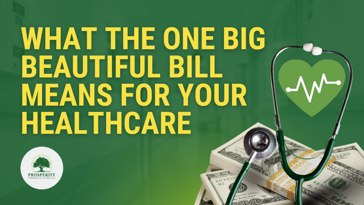 What the One Big Beautiful Bill Means for Your Healthcare Benefits