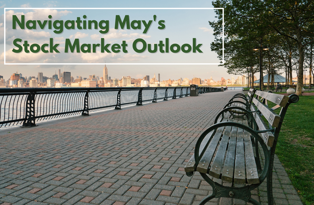Navigating May's Stock Market Outlook