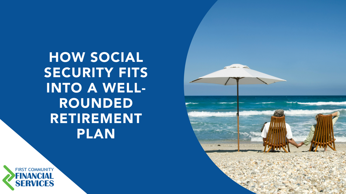 How Social Security Fits into a Well-Rounded Retirement Plan