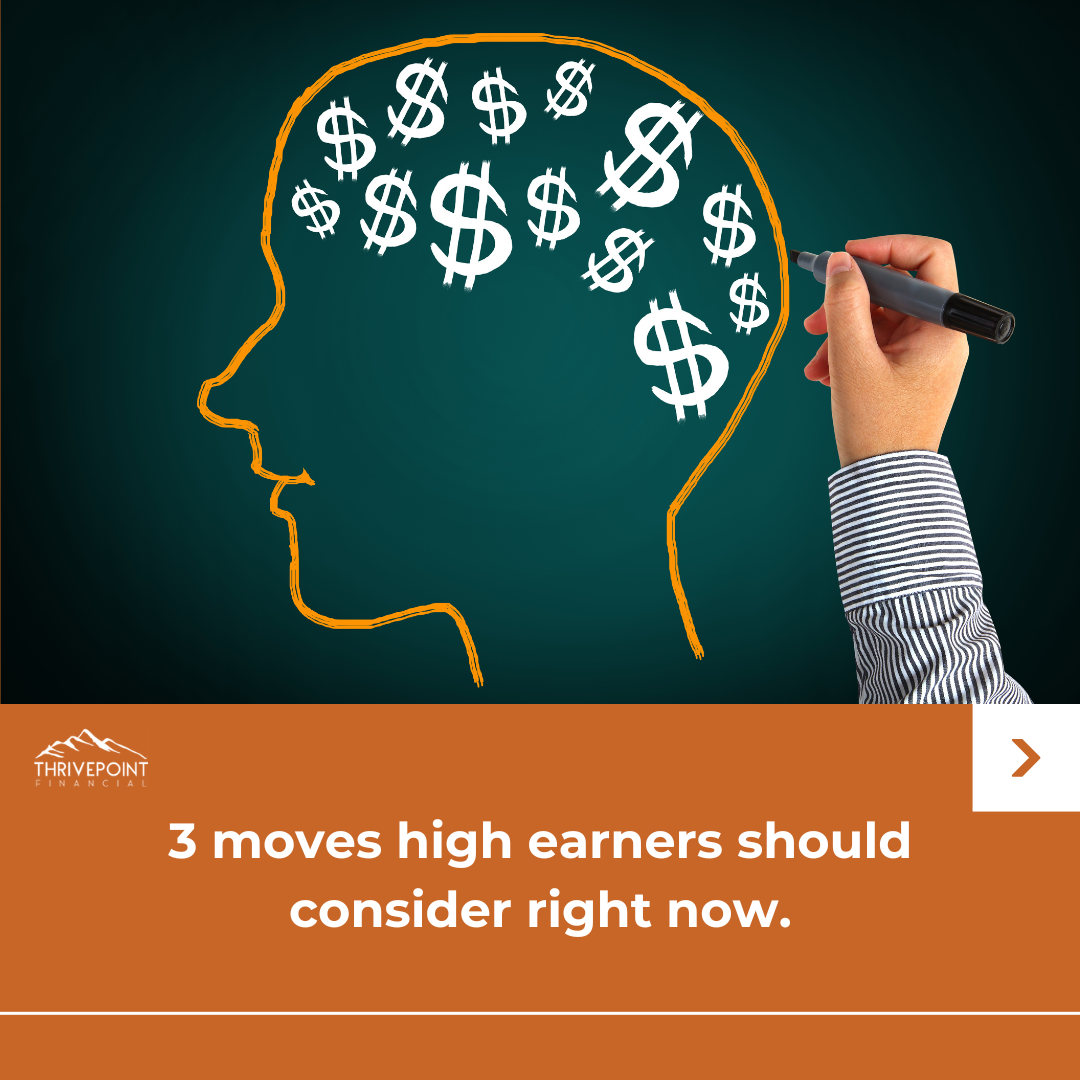 3 moves high earners should consider right now