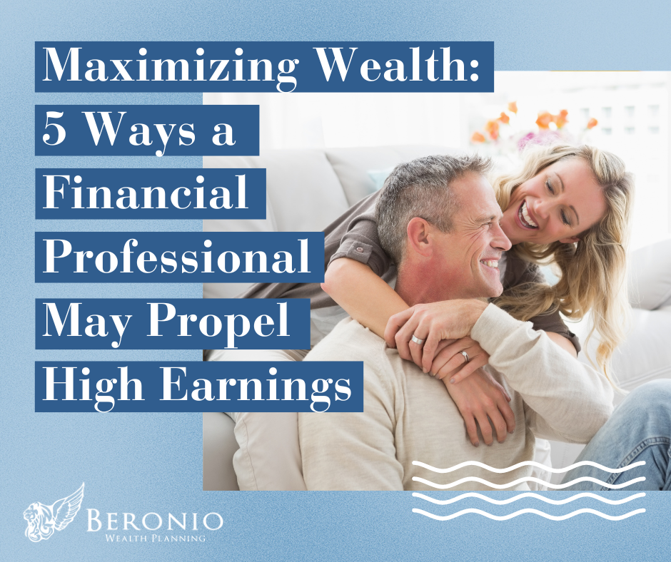 Maximizing Wealth: 5 Ways a Financial Professional May Help Propel High Earners Towards HNW Status