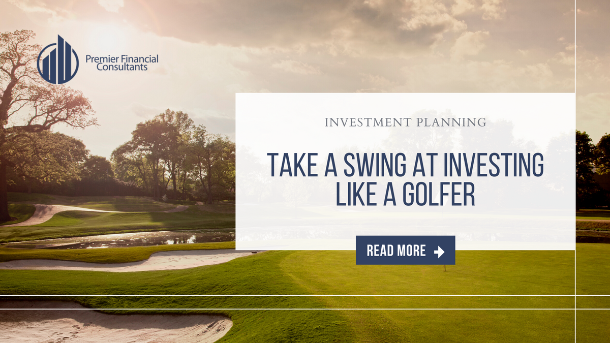 Take a Swing at Investing Like a Golfer