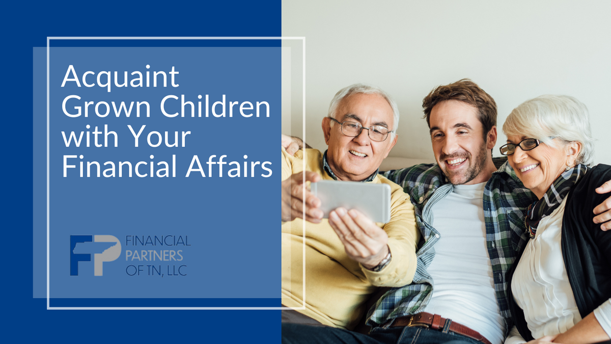Acquaint Grown Children with Your Financial Affairs