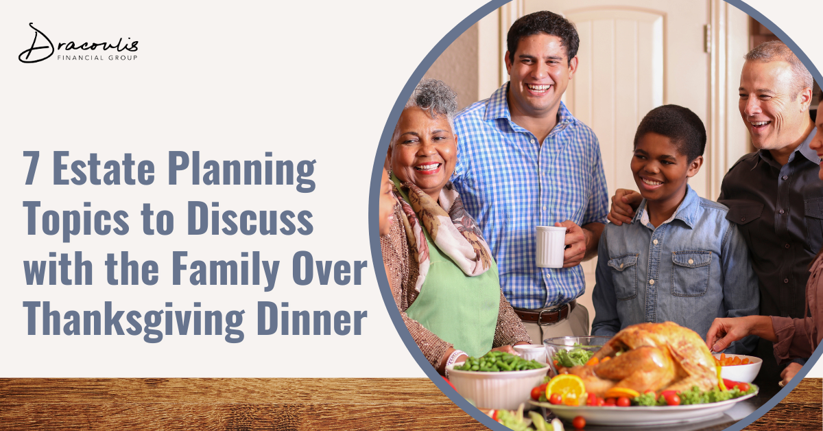 7 Estate Planning Topics to Discuss with the Family over Thanksgiving Dinner