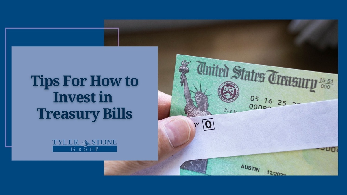 Tips For How to Invest in Treasury Bills