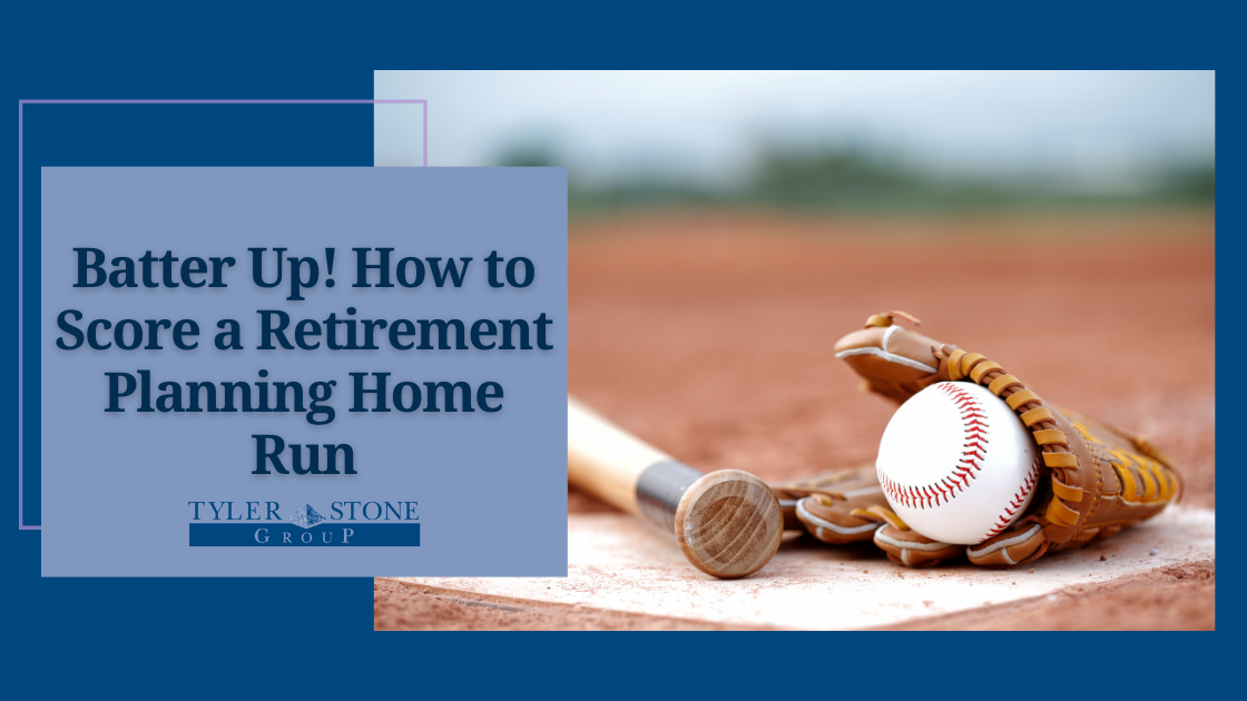 Batter Up! How to Score a Retirement Planning Home Run