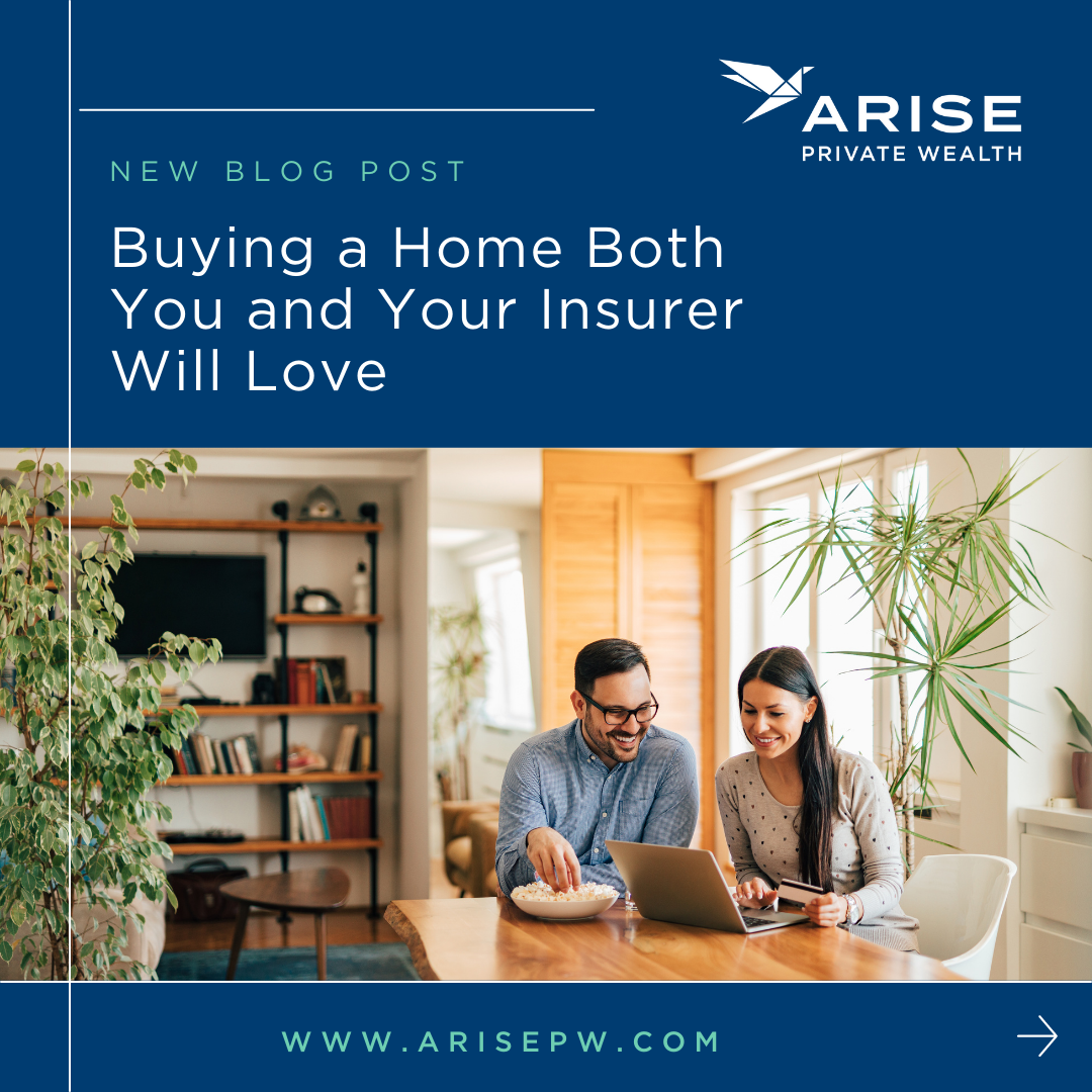 Buying a Home Both You and Your Insurer Will Love