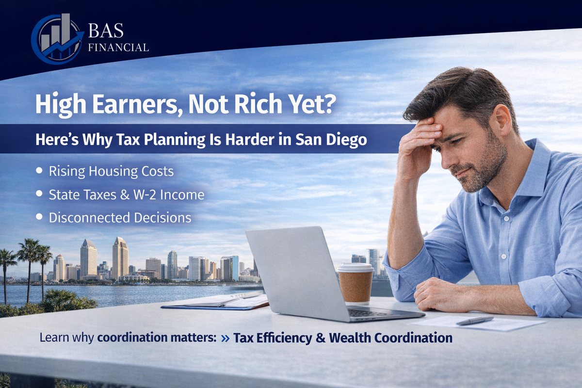 Why High Earners in San Diego Often Feel Behind—And What Tax Efficiency Actually Has to Do With It