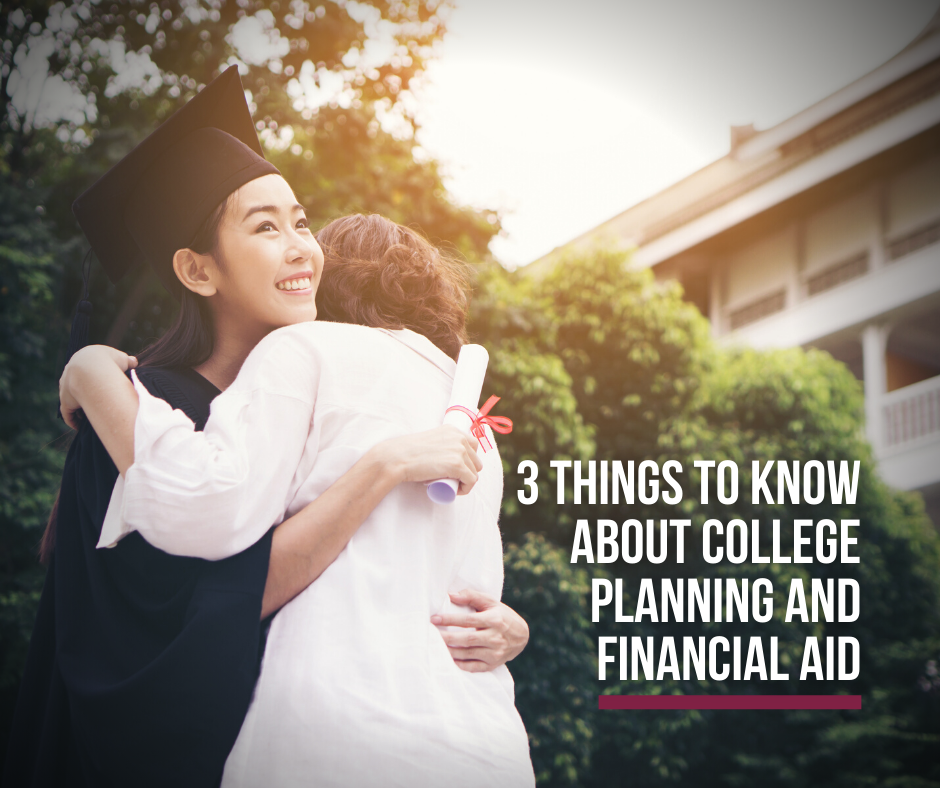 3 Things to Know about College Planning and Financial Aid