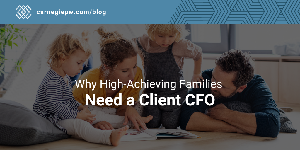 Why High-Achieving Families Need a Client CFO