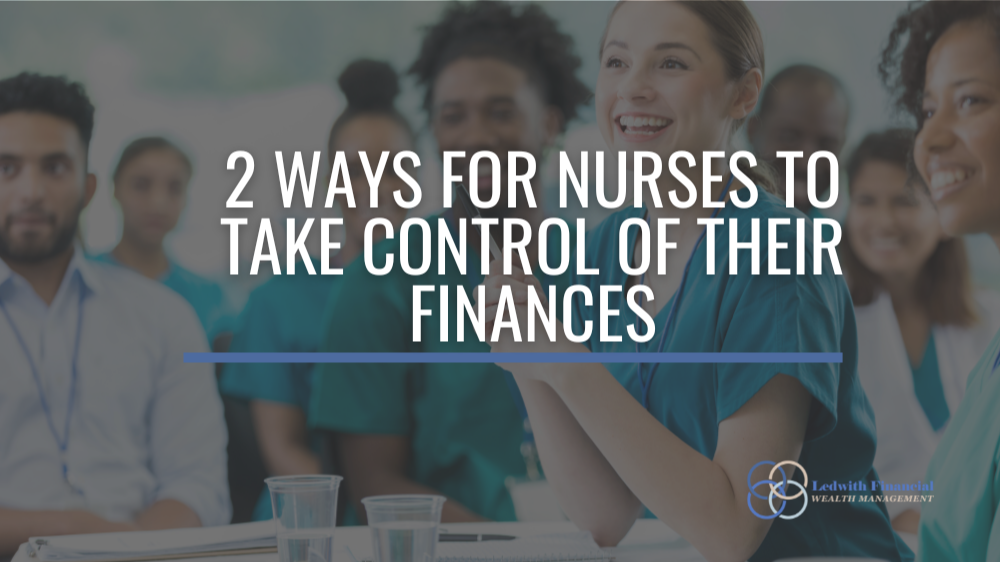 2 Ways for Nurses to Take Control of Their Finances