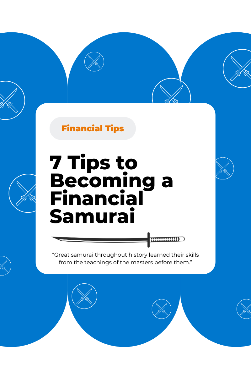 7 Tips to Becoming a Financial Samurai