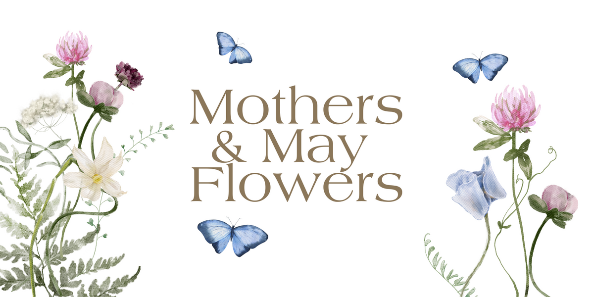 Mothers & May Flowers